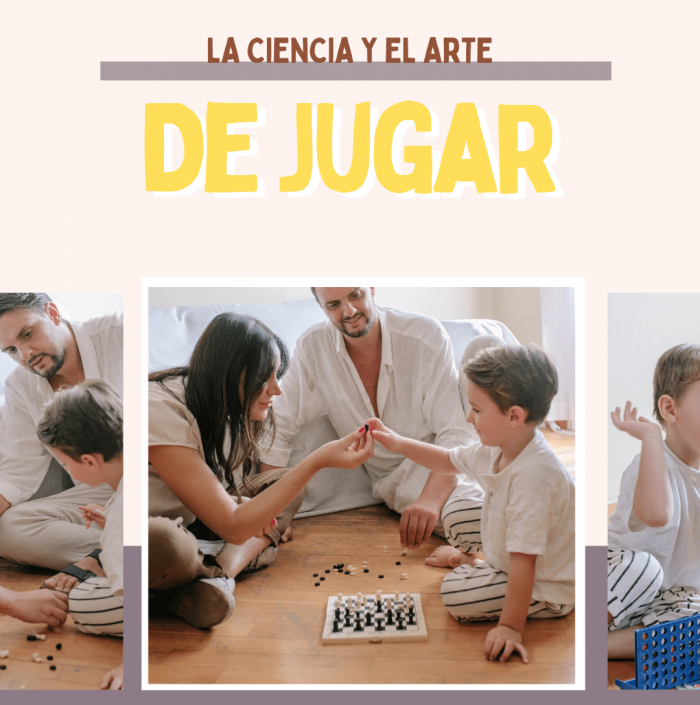 La ciencia y el arte de jugar. Estrategias para familias y profesionales.